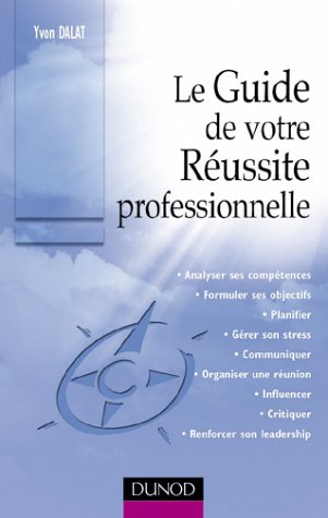 Le guide de votre réussite professionnelle