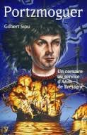 Hervé de Portzmoguer : un corsaire au service d'Anne de Bretagne : 1474-1512