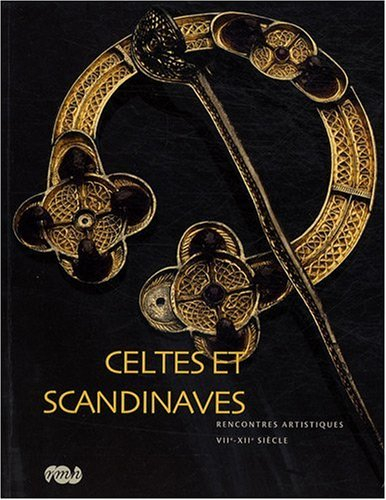 Celtes et scandinaves, rencontres artistiques, VIIe-XIIe siècle : exposition, Paris, Musée de Cluny,