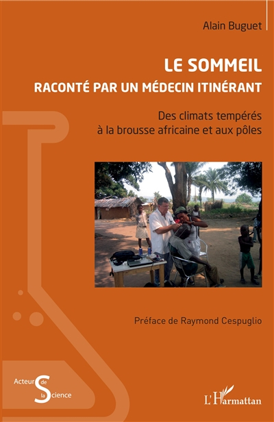 Le sommeil raconté par un médecin traitant : des climats tempérés à la brousse africaine et aux pôle