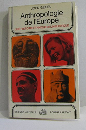 anthropologie de l'europe, histoire ethnique et linguistique. collection science nouvelle.