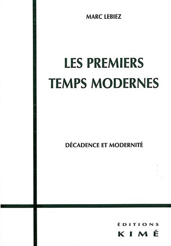 Les premiers Temps modernes : décadence et modernité