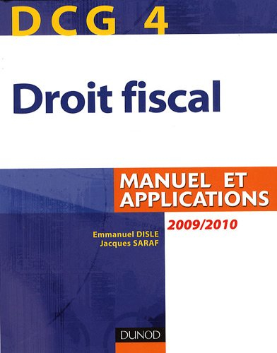 DCG 4, droit fiscal : manuel et applications : 2009-2010