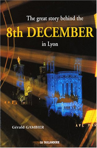 The great story behind the 8th december in Lyon