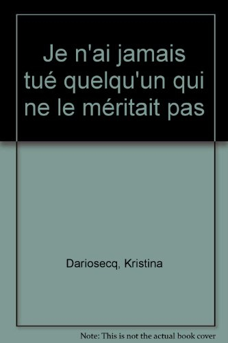 Je n'ai jamais tué quelqu'un qui ne le méritait pas