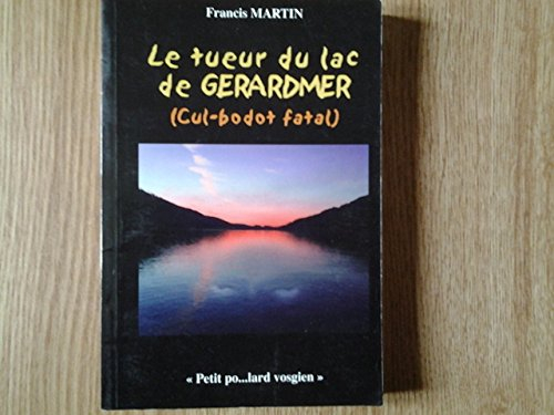 Le tueur du lac GERARDMER (cul-bodot fatal)