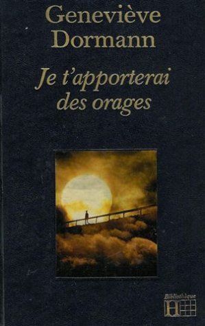 je t'apporterai des orages : roman reliure illustrée éditeur : 239 pages