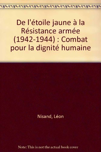 De l'étoile jaune à la résistance armée : combat pour la dignité humaine, 1942-1944
