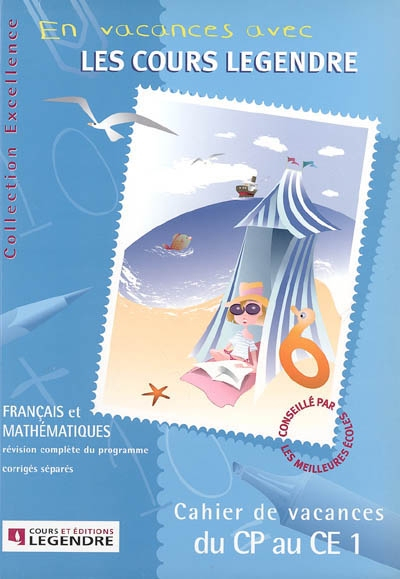 En vacances avec les cours Legendre : cahier de vacances du CP au CE1, français et mathématiques