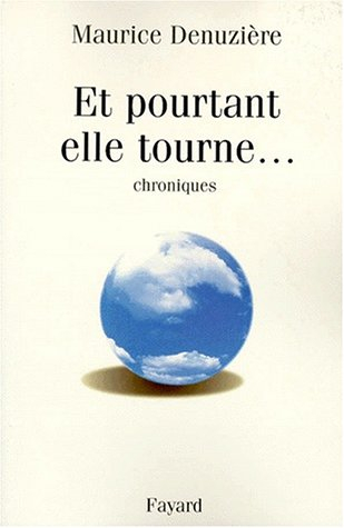 Et pourtant elle tourne ! : chroniques