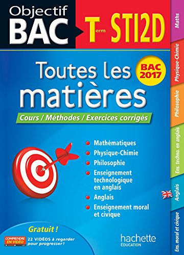 Toutes les matières terminale STI2D : cours, méthodes, exercices corrigés : bac 2017