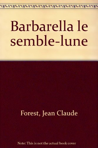 Barbarella. Le semble-lune