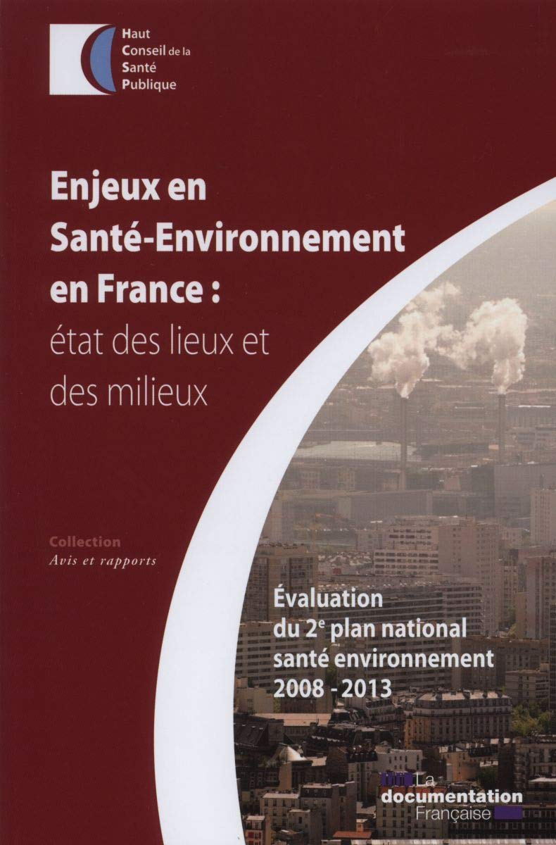 Enjeux en santé-environnement en France : état des lieux et des milieux : évaluation du 2e plan nati