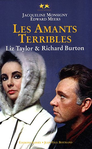 Elizabeth Taylor et Richard Burton, les amants terribles