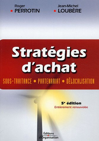 Stratégies d'achat : sous-traitance, partenariat, délocalisation
