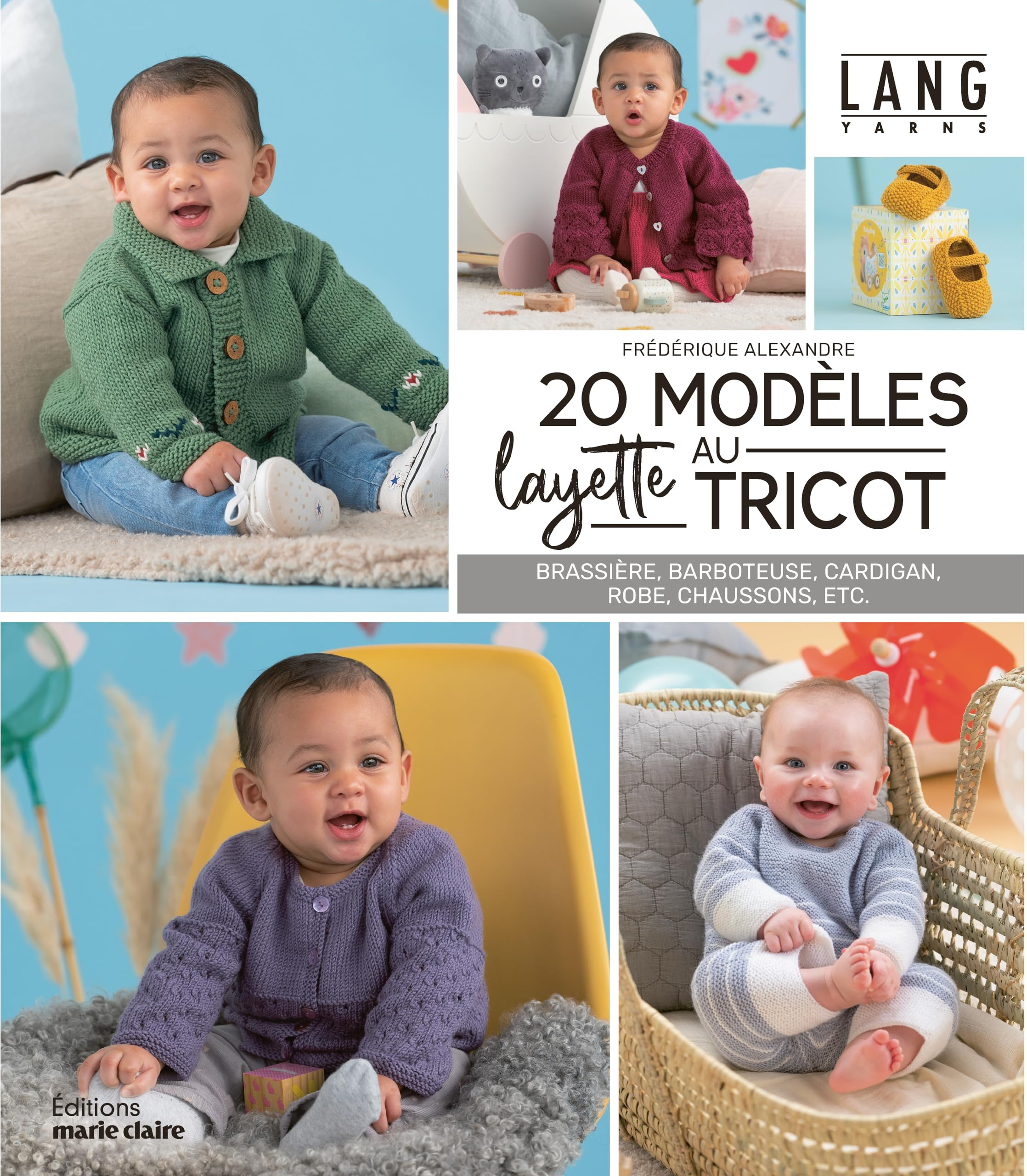 20 modèles layette au tricot : brassière, barboteuse, cardigan, robe, chaussons, etc.