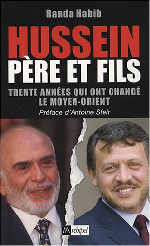 Hussein, père et fils : trente années qui ont changé le Moyen-Orient