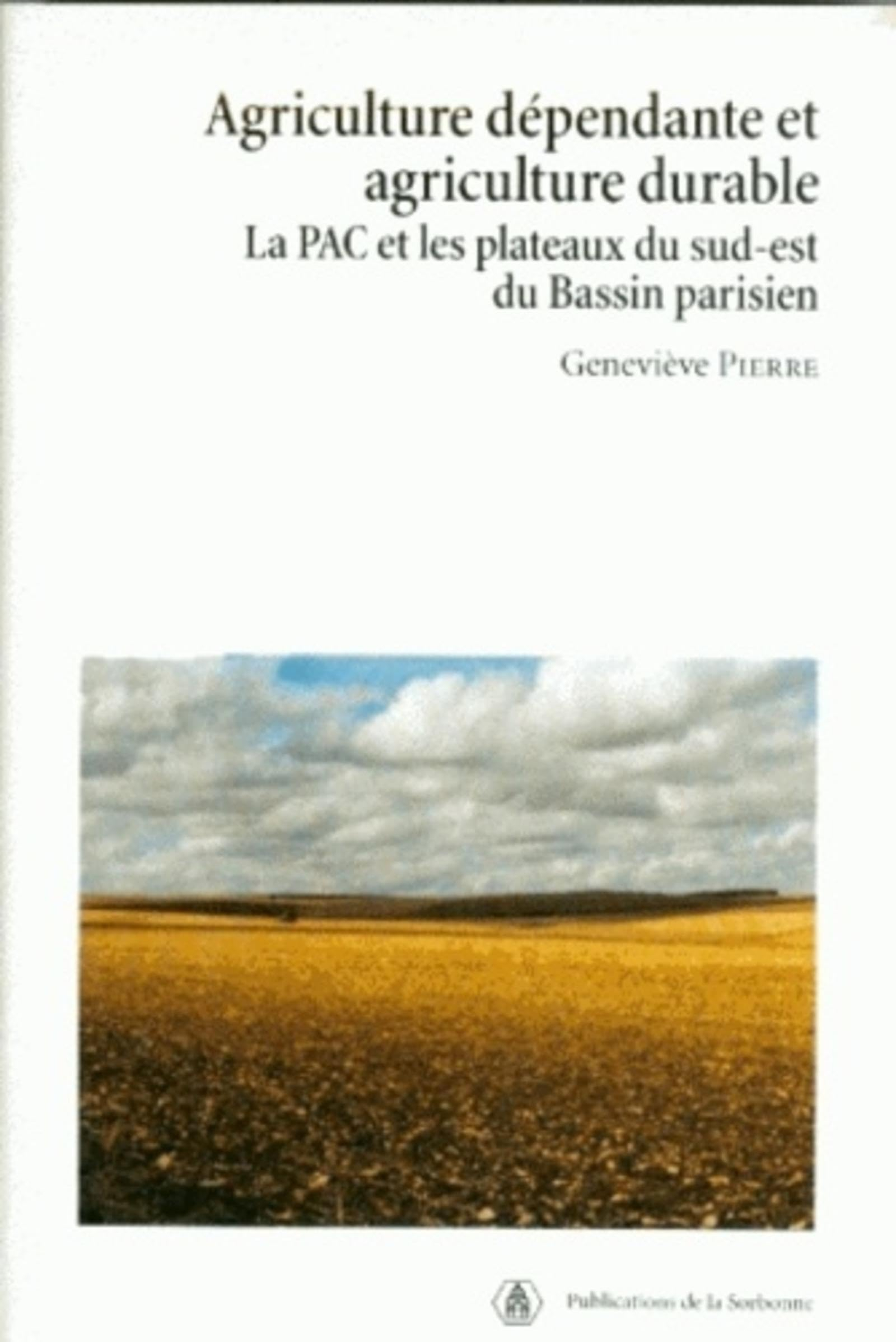 Agriculture dépendante et agriculture durable : la PAC et les plateaux du sud-est du Bassin parisien