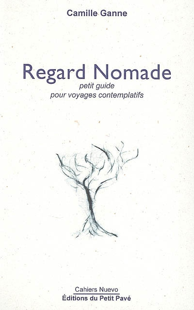 Regard nomade : petit guide pour voyages contemplatifs