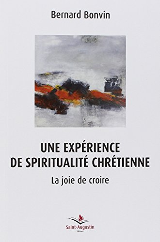 Une expérience de spiritualité chrétienne : la joie de croire