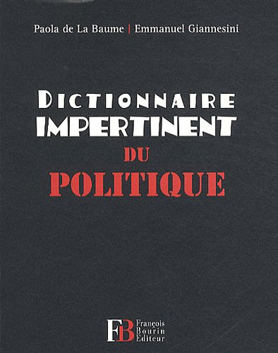 Dictionnaire impertinent du politique
