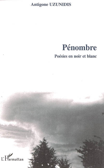 Pénombre : poésies en noir et blanc