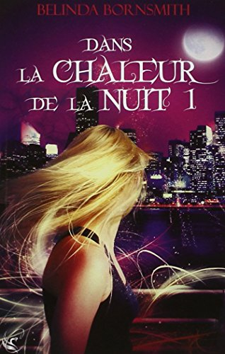 Dans la chaleur de la nuit. Vol. 1