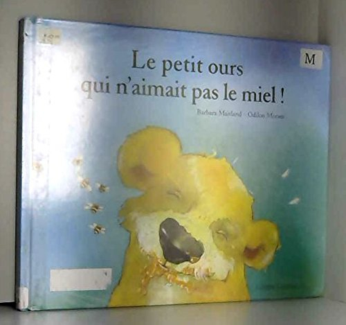 Le petit ours qui n'aimait pas le miel