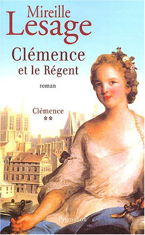 Clémence. Vol. 2. Clémence et le Régent