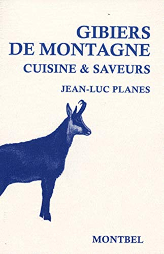 Gibier de montagne : cuisine & saveurs