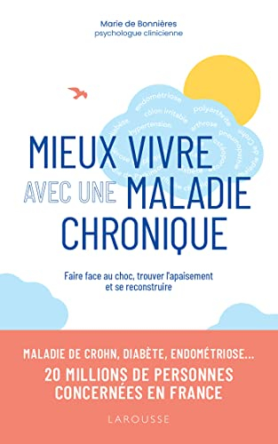Mieux vivre avec une maladie chronique : faire face au choc, trouver l'apaisement et se reconstruire