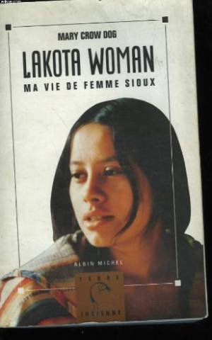 Lakota Woman : ma vie de femme sioux