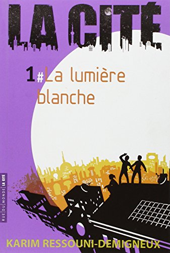 La Cité. Vol. 1. La lumière blanche