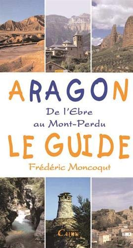 Aragon : de l'Ebre au Mont-Perdu : le guide