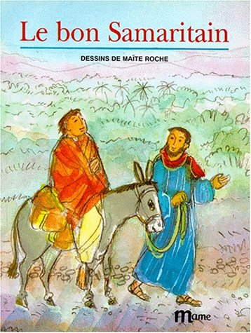 Le bon Samaritain : texte d'après l'Evangile (Luc 10, 29-37)