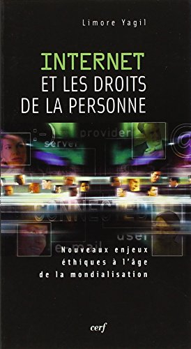 Internet et les droits de la personne : nouveaux enjeux éthiques à l'âge de la mondialisation