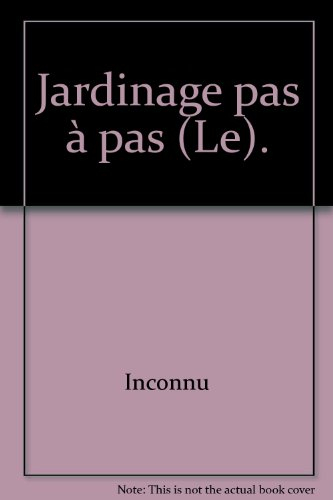 le jardinage pas à pas