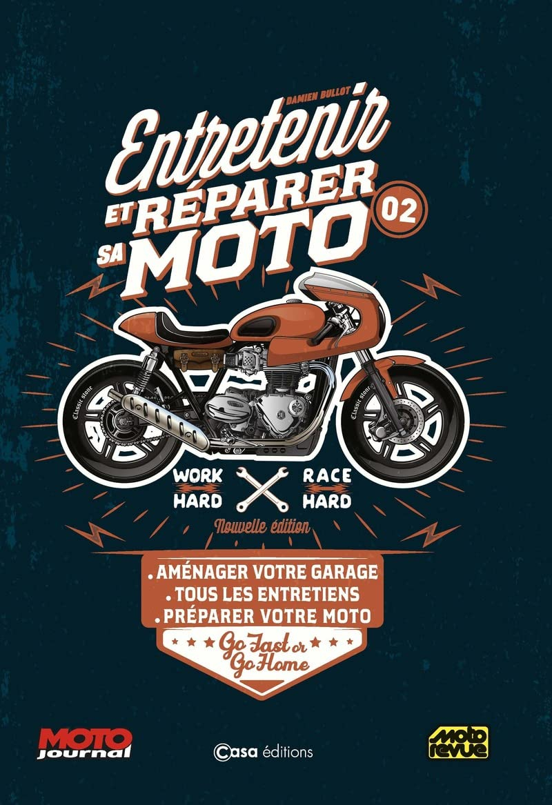 Entretenir et réparer sa moto. Vol. 2. Aménager votre garage, tous les entretiens, préparer votre mo