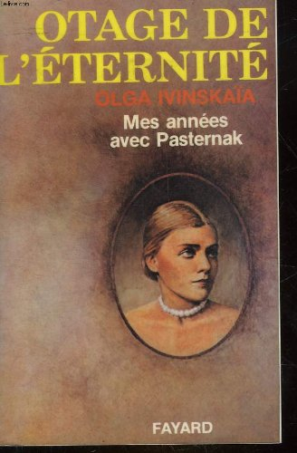 Otage de l'éternité : mes années avec Pasternak