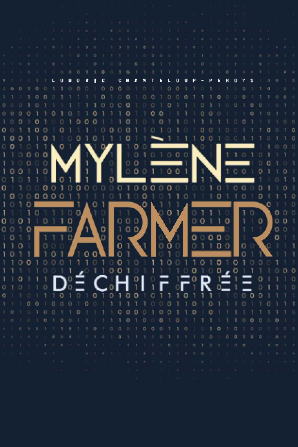 Mylène Farmer déchiffrée: La carrière de Mylène Farmer en chiffres