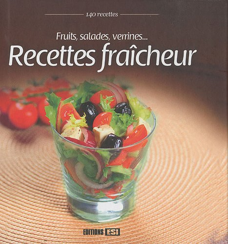 Recettes fraîcheur : fruits, salades, verrines...
