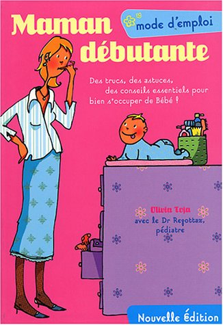 maman débutante, mode d'emploi