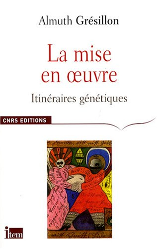 La mise en oeuvre : itinéraires génétiques