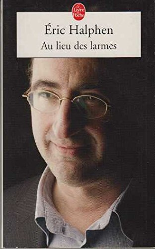 Au lieu des larmes : récit