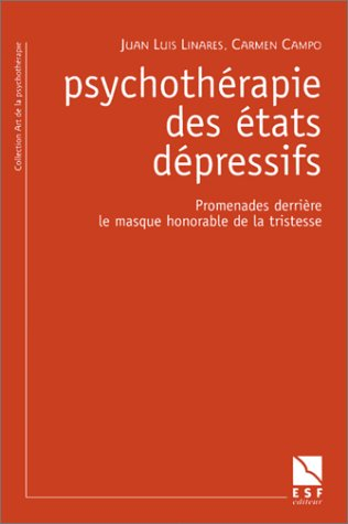 Psychothérapie des états dépressifs : promenades derrière le masque honorable de la tristesse
