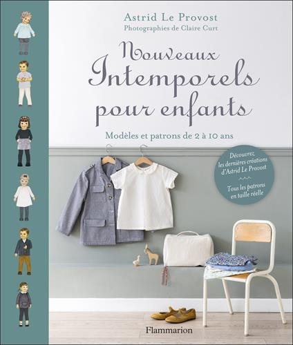 Nouveaux intemporels pour enfants : modèles et patrons de 2 à 10 ans