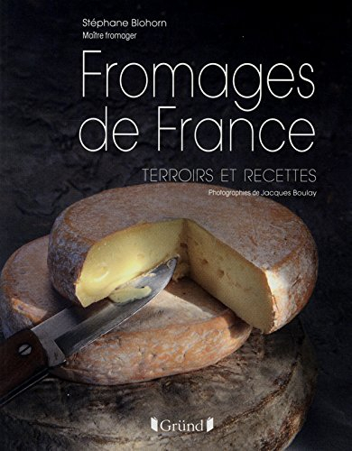 Fromages de France : terroirs et recettes