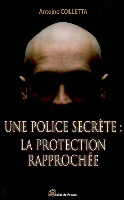 Une police secrète : la protection rapprochée