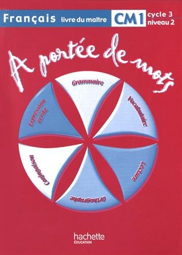 A portée de mots, français CM1 cycle 3 niveau 2 : livre du maître