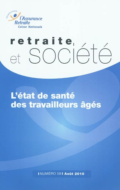 Retraite et société, n° 59. L'état de santé des travailleurs âgés